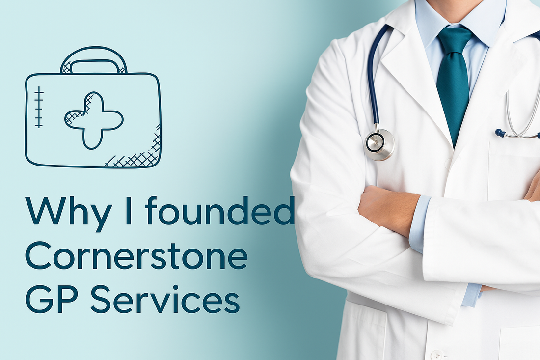 Why I Founded Cornerstone GP Services